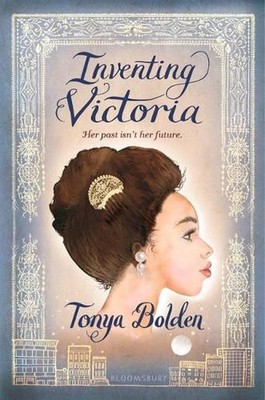 Inventing Victoria by Tonya Bolden (English) Hardcover Book