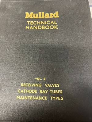 MULLARD Technical HANDBOOK VOL 2 RECEIVING VALVE,CRT AND MAINTENENCE TYPES