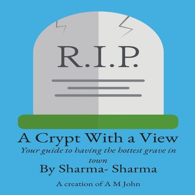 A Crypt With a View Your guide to having the hottest grave in tow