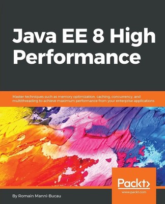 Java EE 8 High Performance Romain Manni-Bucau Taschenbuch Englisch 2018