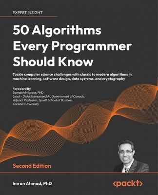 50 Algorithms Every Programmer Should Know by Imran Ahmad, So... - 9781803247762