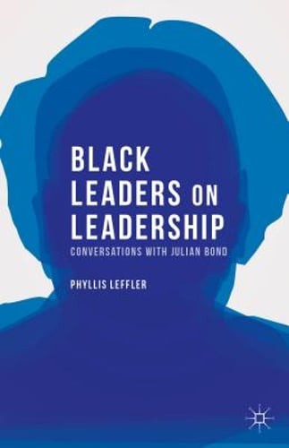 Black Leaders on Leadership: Conversations with Julian Bond by P. Leffler: Used