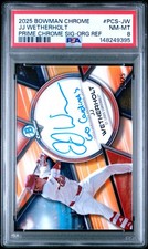 2025 BOWMAN CHROME PRIME CHROME SIGNATURES #PCS-JW JJ WETHERHOLT 10/25 PSA 8