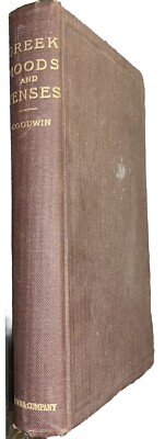 Syntax of the Moods and Tenses of the Greek Verb by William Watson Goodwin 1890