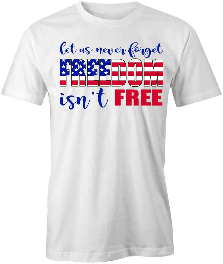 Freedom Isn't Free Cotton American Flag T-Shirt Short Sleeve Tee S1WCA233