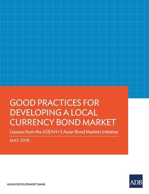 Asian Development Bank | Good Practices for Developing a Local Currency Bond...