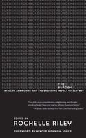 The Burden African Americans And The Enduring Impact Of Slavery Rochelle Riley