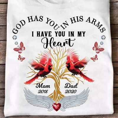 God Has You In His Arms I Have You In My Heart Mom Dad Family Heart Butterfly Sh