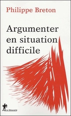 Argumentieren in schwierigen Situationen - Philippe Breton - V2238442