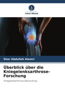 ÜBerblick üBer Die Kniegelenksarthrose-Forschung Kniegelenkarthrose ÜBerprüFung