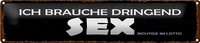 Blechschild Spruch 46X10Cm Ich Brauche Dringend Sex Dekoration