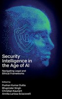 Security Intelligence In The Age Of AI | Navigating Legal And Ethical Frameworks