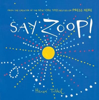 Say Zoop! (Toddler Learning Book, Preschool Learning Book, Interactive