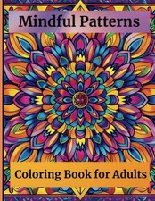 Mindful Patterns Coloring Book for Adults: 50 Adorable Stress-Relieving Designs