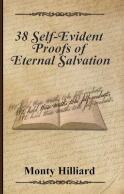 38 Self-Evident Proofs of Eternal Salvation by Monty Hilliard