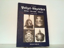 Polizei-Abzeichen - Helme, Heraldik, Historie, 1. Band - bis 1918. Radecke, Eric