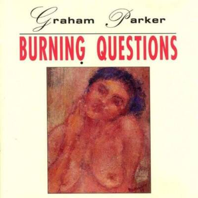 Burning Questions - Audio CD By Graham Parker - VERY GOOD