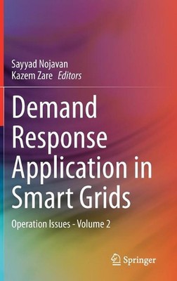 Demand Response Application in Smart Grids: Operation Issues - Volume 2 by Sayya