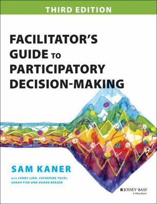 Facilitator's Guide to Participatory Decision-Making by Sam Kaner - BRAND NEW