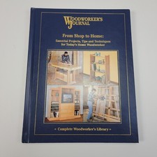 Woodworker's Journal: From Shop to Home Complete Woodworker's Library 2004