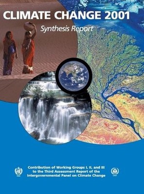 Climate Change 2001: Synthesis Report: Third Assessment Report of the Intergover