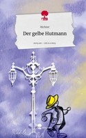 Der Gelbe Hutmann. Life Is A Story - Story.One Richter