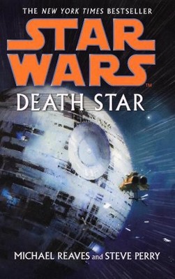 Star Wars: Death Star by Michael Reaves, Steve Perry - 9780099491989