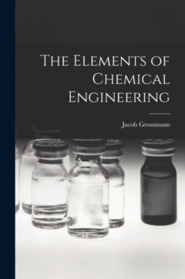 Grossmann - Elements of Chemical Engineering - New paperback or softba - X555z