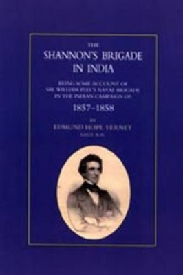 Shannon's Brigade in India, Being Some Account of Sir William Peel's Naval Briga