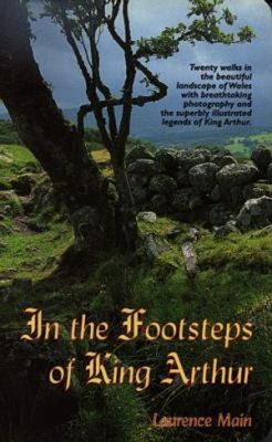 The Footsteps Of King Arthur Taschenbuch Laurence Haupt