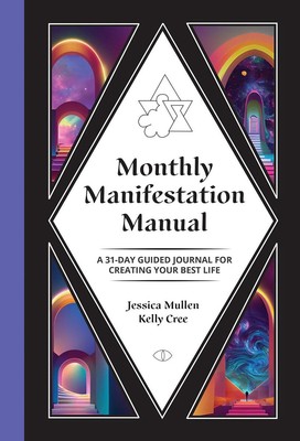 Monthly Manifestation Manual: A 31-Day Guided Journal to Create Your Best Life b