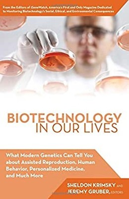 Biotechnology in Our Lives : What Modern Genetics Can Tell You ab