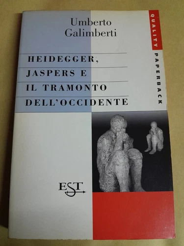 HEIDEGGER,JASPERS E IL TRAMONTO DELL'OCCIDENTE-U.GALIMBERTI-EST IL SAGGIATORE