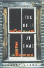 The Hills at Home: A Novel - Hardcover By Clark, Nancy - ACCEPTABLE