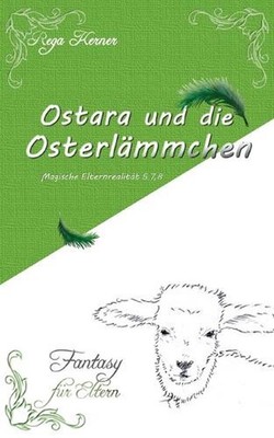 Ostara und die Osterlmmchen: Fantasy f?r Eltern by Rega Kerner (German) Paperbac