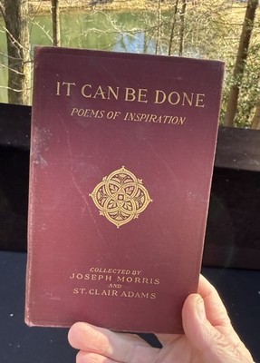 It Can Be Done Poems Of Inspiration by Joseph Morris and St. Clair Adams 1921