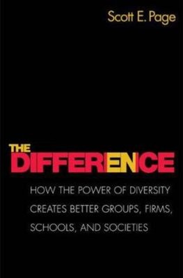 The Difference : How the Power of Diversity Creates Better Groups