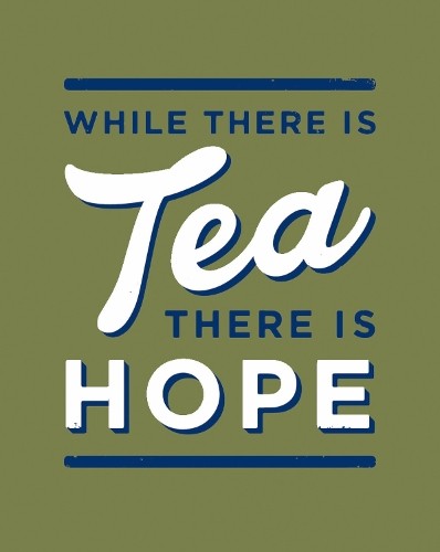 While There is Tea, There is Hope: The perfect gift for tea-lovers - Image 8