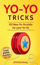 Yo Yo Tricks: 101 New Tricks for your Yo-yo - Paperback - GOOD