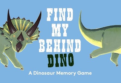Find My Behind Dino: A Memory Game by Daniel Frost
