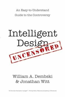 Intelligent Design Uncensored: An Easy-to-Understand Guide to the Buch IVP