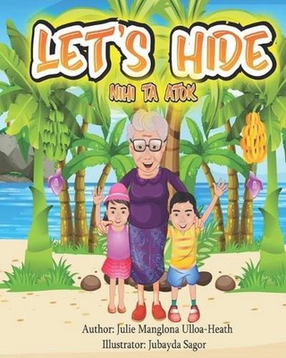 Let's Hide: Nihi ta Atok by Julie Manglona Ulloa-Heath (English) Paperback Book