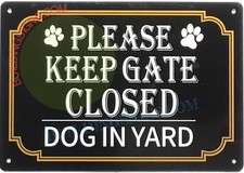 PLEASE KEEP GATE CLOSE DOG IN YARD SIGN 7X10, Black, Aluminum -REF24-1027