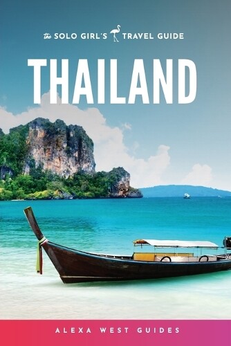 Alexa West Thailand (taschenbuch) Solo Girl's Travel Guide