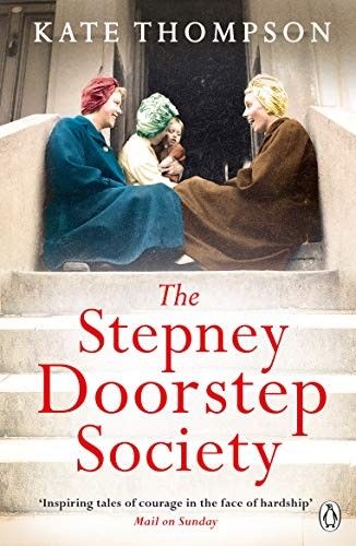 The Stepney Doorstep Society: The remarkable true story of the .