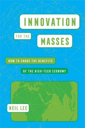 Innovation for the Masses by Neil Lee - 9780520394889