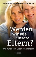 Werden Wir Wie Unsere Eltern? Die Kunst Sein Leben Zu VeräNdern Taschenbuch 2024