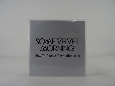 SOME VELVET MORNING HOW TO START A REVOLUTION (B94) 2 Track Promo CD Single incl