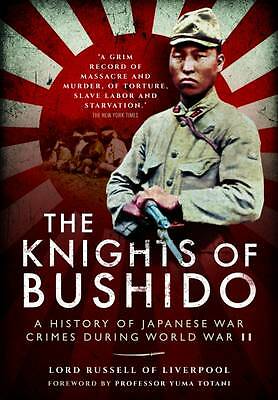 Knights of Bushido: A History of Japanese War Crimes During World War II by ...