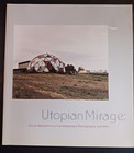 Utopian Mirage: Social Metaphors in Contemporary Photography Film art catalogue